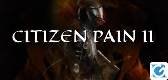 Pubblicato il trailer di annuncio di Citizen Pain II