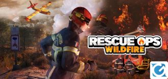 Rescue Ops: Wildfire sarà disponibile all'inizio del prossimo anno Rescue Ops: Wildfire sarà disponibile all'inizio del prossimo anno