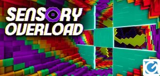 Sensory Overload è disponibile su PC Sensory Overload è disponibile su PC